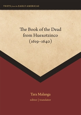 The Book of the Dead from Huexotzinco (1619-1640) by Malanga, Tara