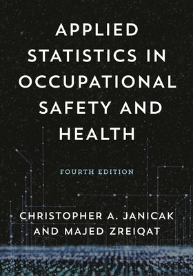 Applied Statistics in Occupational Safety and Health by Janicak, Christopher A.