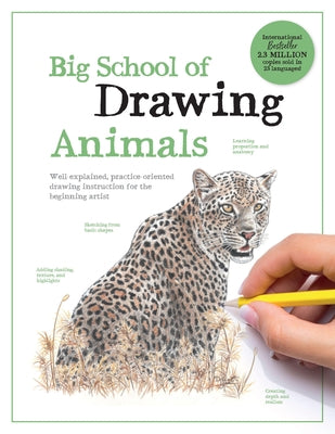 Big School of Drawing Animals: Well-Explained, Practice-Oriented Drawing Instruction for the Beginning Artist by Walter Foster Creative Team