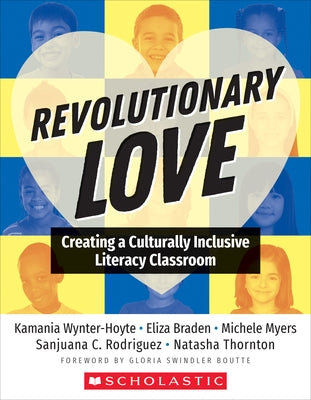 Revolutionary Love: Creating a Culturally Inclusive Classroom by Wynter-Hoyte, Kamania