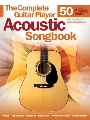 Complete Guitar Player Acoustic Songbook by Hal Leonard Corp