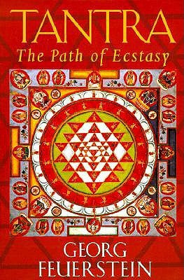 Tantra: The Path of Ecstasy by Feuerstein, Georg