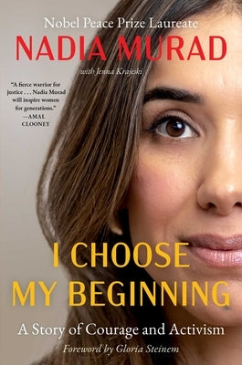 I Choose My Beginning: A Story of Courage and Activism by Murad, Nadia