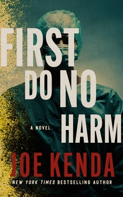 First Do No Harm by Kenda, Joe