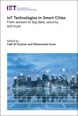 Iot Technologies in Smart-Cities: From Sensors to Big Data, Security and Trust by Al-Turjman, Fadi