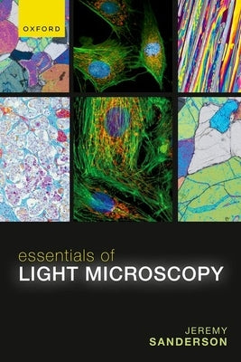 Essentials of Light Microscopy by Sanderson, Jeremy
