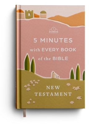 5 Minutes with Every Book of the Bible: The New Testament by Dayspring