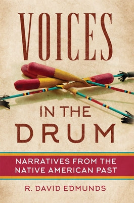 Voices in the Drum: Narratives from the Native American Past by Edmunds, R. David