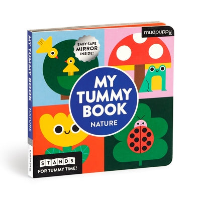 My Tummy Book Nature: High-Contrast Fold-Out Book That Stands for Tummy Time, Baby-Safe Mirror Inside! by Mudpuppy