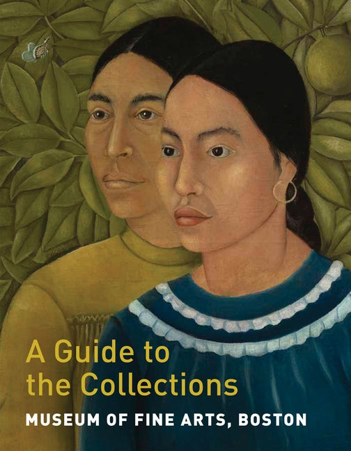 Museum of Fine Arts, Boston: A Guide to the Collections by Melton, Maureen