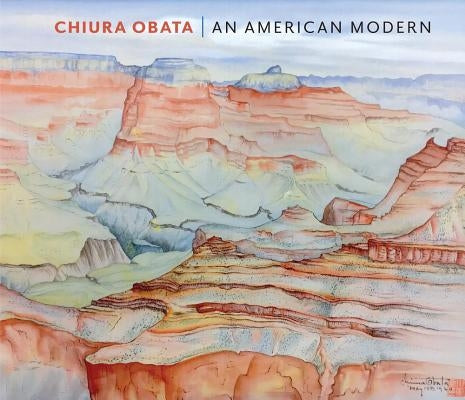 Chiura Obata: An American Modern by Wang, Shipu