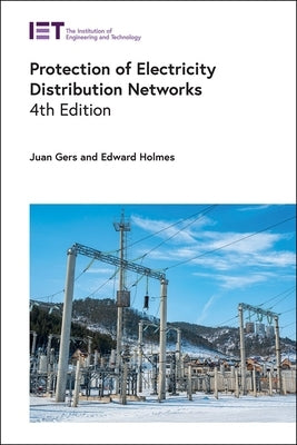 Protection of Electricity Distribution Networks by Gers, Juan M.