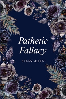 Pathetic Fallacy by Biddle, Brooke