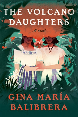 The Volcano Daughters by Balibrera, Gina Mar?a