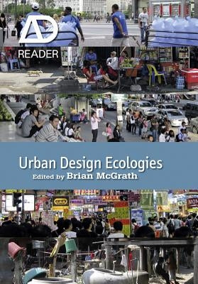 Urban Design Ecologies: AD Reader by McGrath, Brian