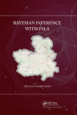 Bayesian inference with INLA by Gomez-Rubio, Virgilio