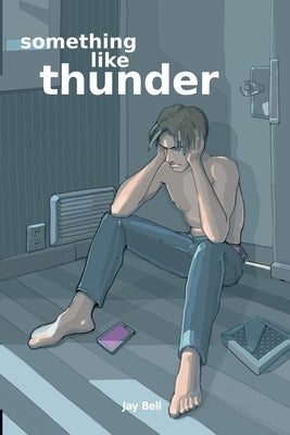 Something Like Thunder by Bell, Jay