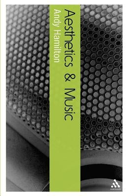 Aesthetics and Music by Hamilton, Andy