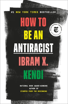 How to Be an Antiracist by Kendi, Ibram X.