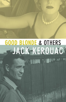 Good Blonde by Kerouac, Jack