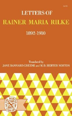 Letters of Rainer Maria Rilke, 1892-1910 by Rilke, Rainer Maria