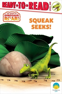 Squeak Seeks!: Ready-To-Read Level 1 by Curtis, Peter