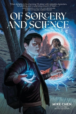 Of Sorcery and Science by Chen, Mike
