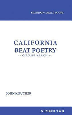California Beat Poetry: On The Beach by Bucher, John