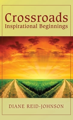 Crossroads (Inspirational Beginnings) by Reid-Johnson, Diane