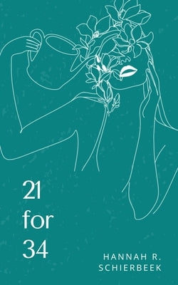 21 for 34 by Schierbeek, Hannah R.