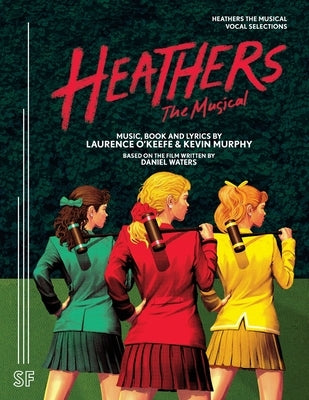 Heathers the Musical Vocal Selections by O'Keefe