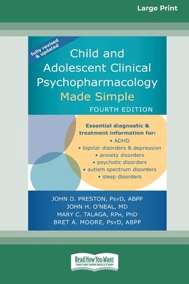 Child and Adolescent Clinical Psychopharmacology Made Simple [16pt Large Print Edition] by Moore, John D. Preston John H. O'Neal