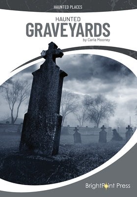 Haunted Graveyards by Mooney, Carla