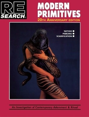 Modern Primitives: An Investigation of Contemporary Adornment & Ritual by Vale, V.