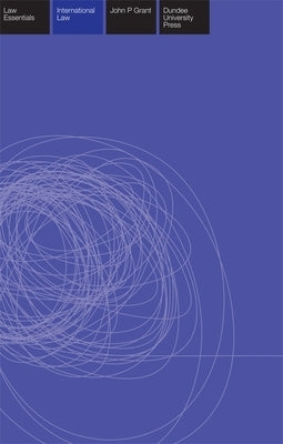 International Law Essentials by Grant, John P.