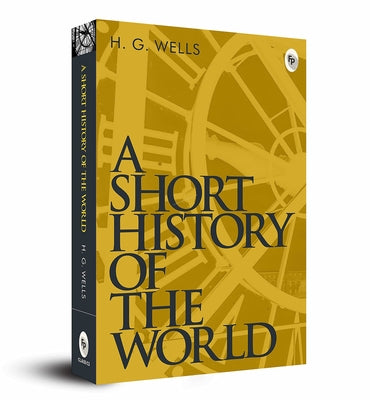 A Short History of the World by Wells, H. G.