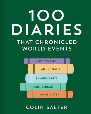 100 Diaries That Chronicled World Events by Salter, Colin
