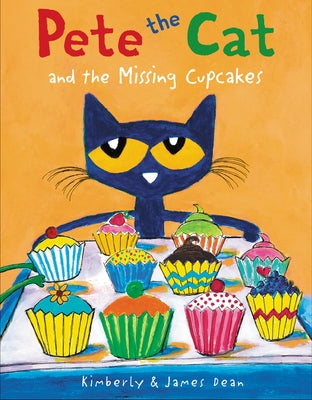 Pete the Cat and the Missing Cupcakes by Dean, James