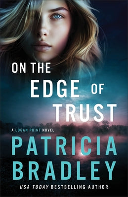 On the Edge of Trust: A Logan Point Novel by Bradley, Patricia