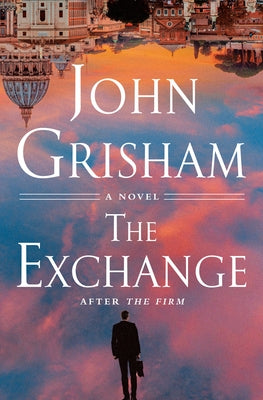 The Exchange: After the Firm by Grisham, John