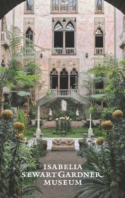 The Isabella Stewart Gardner Museum: A Guide by Nielsen, Christina