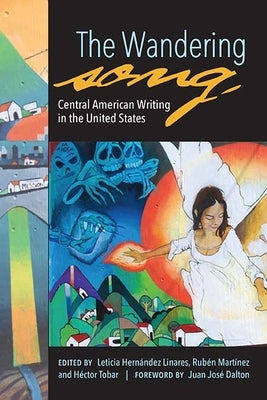 Wandering Song: Central American Writing in the United States by Hernandez-Linares, Leticia