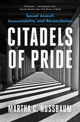 Citadels of Pride: Sexual Abuse, Accountability, and Reconciliation by Nussbaum, Martha C.