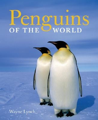 Penguins of the World by Lynch, Wayne