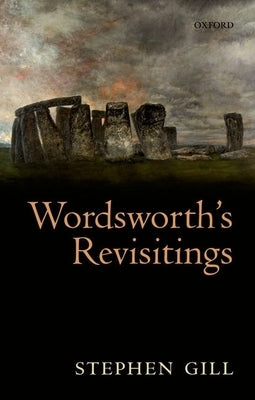 Wordsworth's Revisitings by Gill, Stephen S.