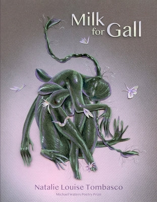 Milk for Gall by Tombasco, Natalie Louise