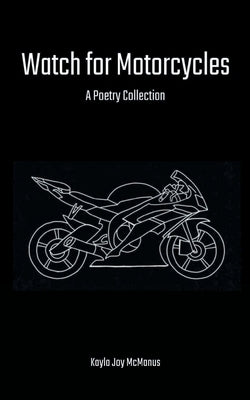 Watch for Motorcycles by McManus, Kayla Joy