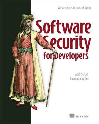 Software Security for Developers: With Examples in Java and Spring by Saikali, Adib