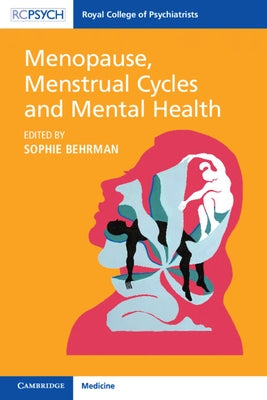 Menopause, Menstrual Cycles and Mental Health by Behrman, Sophie