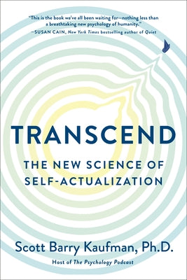 Transcend: The New Science of Self-Actualization by Kaufman, Scott Barry